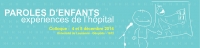 Colloque « Paroles d’enfants: expériences de l’hôpital »